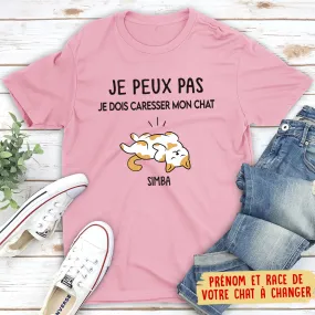 T-shirt Unisex Personnalisé - Je Peux Pas Je Caresse Mon Chat
